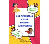 Regalo especial de agradecimiento para nuestra querida maestra con espacios definidos donde expresar nuestras emociones.: Cuaderno personalizable para ... momentos especiales que vivimos en del aula.