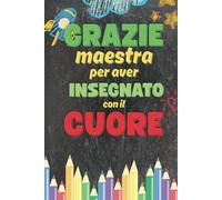 Regalo Maestra: Grazie Maestra Ti Vogliamo Bene: Regalo per maestre asilo, elementari, fine anno, natale, compleanno. Taccuino A5. Appunti. Quaderno Appunti