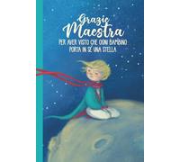 Regalo Mestra Quaderno Puntinato Piccolo Principe delle stelle: Idea Regalo Maestra | Regalo Natale Maestra | Quaderno | Bullet Journal | Formato A5 | 120 pagine | Griglia Puntini | | Lettering | Calligrafia | Taccuino | Notebook
