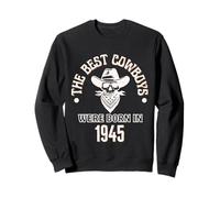 Regalo Occidentale per Il Compleanno di Best Cowboys Were Born in 1945 Felpa