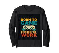 Regalo originale "Forced To Work But Naturally Born To Game" Maglia a Manica