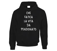 Regalo Pensione Felpa Uomo Divertente Che Fatica la Vita da pensionato Regalo pensionato
