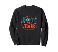 Regalo per comunicatore di patologia del linguaggio Born to Talk Felpa, Unisex per Adulti, Nero, M