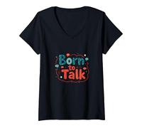 Regalo per comunicatore di patologia del linguaggio Born to Talk Maglietta con Collo a V, Donna, Nero, S