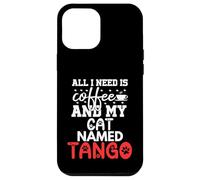 Regalo per gatto con nome tango, con scritta "All I Need Is Coffee" Custodia per iPhone 12 Pro Max
