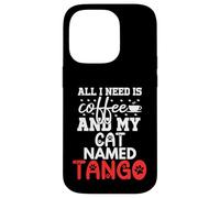 Regalo per gatto con nome tango, con scritta "All I Need Is Coffee" Custodia per iPhone 14 Pro