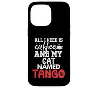 Regalo per gatto con nome tango, con scritta "All I Need Is Coffee" Custodia per iPhone 14 Pro Max