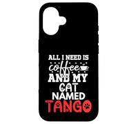 Regalo per gatto con nome tango, con scritta "All I Need Is Coffee" Custodia per iPhone 16
