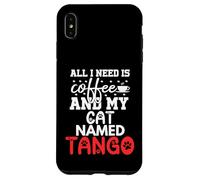 Regalo per gatto con nome tango, con scritta "All I Need Is Coffee" Custodia per iPhone XS Max