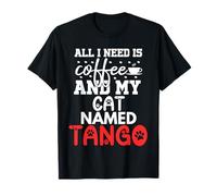 Regalo per Gatto con Nome Tango, con Scritta all I Need Is Coffee Maglietta