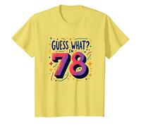 Regalo per Il 78° Compleanno Guess What? Celebrazione Sorpresa Maglietta, Bambini, Limone, 4 Anni