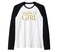 Regalo per Il Mese di Compleanno della Ragazza di Marzo per Ragazze Nate a Marzo Bday Maglia con Maniche Raglan