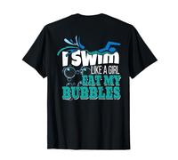 Regalo per Le Ragazze I Swim Like A Girl Eat My Bubbles Maglietta