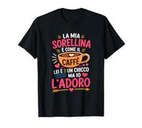 Regalo per Una sorellina Speciale e per Chi AMA Il caffè Maglietta