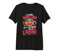 Regalo per Una sorellina Speciale e per Chi AMA Il caffè Maglietta Premium