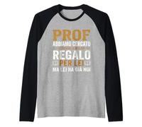 Regalo Professore Prof professoressa fine Anno Divertente Maglia con Maniche Raglan