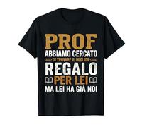 Regalo Professore Prof professoressa fine Anno Divertente Maglietta