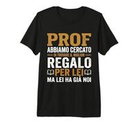 Regalo Professore Prof professoressa fine Anno Divertente Maglietta Premium