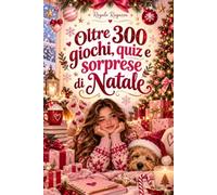 Regalo Ragazza: Il libro dei passatempi: oltre 300 quiz, dilemmi impossibili, test, sfide da fare con le amiche, rompicapo, giochi di parole e battute per divertirsi ovunque, anche senza telefono