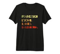 Regalo Simpatico Uomo. Scritte Divertenti Francesco Il Mito Maglietta Premium