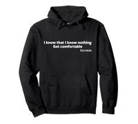 Regalo Socrate I Know That I Know Nothing Get Comfortable Socrates Felpa con Cappuccio