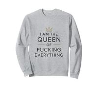 Regalo umoristico divertente "I Am the Queen of Fucking Everything" Felpa