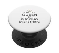 Regalo umoristico divertente "I Am the Queen of Fucking Everything" PopSockets PopGrip Adesivo