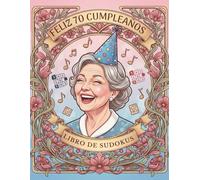 Regalos de 70.º Cumpleaños para Mujeres - Juego de Sudoku: Libro de Puzles de Letra Grande, de Nivel Fácil a Experto, para Adultos con Soluciones para Mantener una Mente Activa