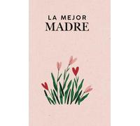 regalos para las madres - Libreta Especial del Día de la Madre con calendario anual 2025 y 2026: Una agenda linda para regalar y expresar amor, agradecer y guardar recuerdos inolvidables