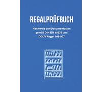 Regalprüfbuch: Nachweis der Dokumentation gemäß DIN EN 15635 und DGUV Regel 108-007
