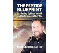 Regan Archibald The Peptide Blueprint (Tascabile)