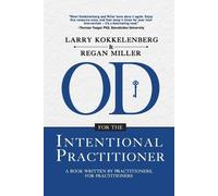 Regan Miller Larry Kokkelenberg Od for the Intentional Practitioner (Tascabile)