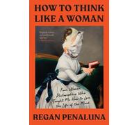 Regan Penaluna How to Think Like a Woman (Copertina rigida)