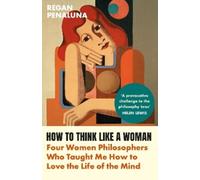 Regan Penaluna How to Think Like a Woman (Tascabile)