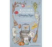 Regan Ralston Kitchen Witchery for Everyday Magic (Tascabile)