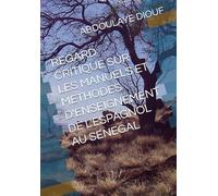 REGARD CRITIQUE SUR LES MANUELS ET METHODES D'ENSEIGNEMENT DE L'ESPAGNOL AU SENEGAL