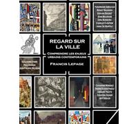 Regard sur la ville: Comprendre les enjeux urbains contemporains