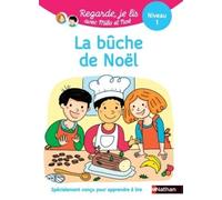 Regarde je lis ! Une histoire à lire tout seul - La bûche de Noël niveau 1