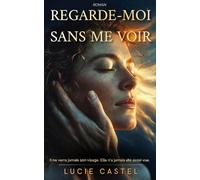 Regarde-moi sans me voir: Un roman d'amour psychologique sur l'acceptation de soi