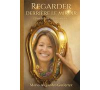 Regarder derrière le miroir: L'éveil de l'être et de la conscience