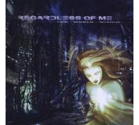 Regardless of Me - The World Within