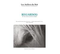 REGARDS - Et nos mots se font la malle: Recueil des ateliers d'écriture créative