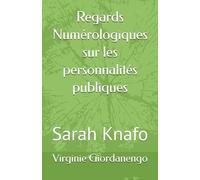 Regards Numérologiques sur les personnalités publiques: Sarah Knafo