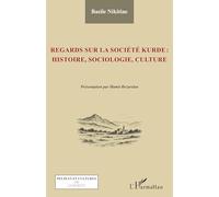 Regards sur la société kurde : histoire, sociologie, culture
