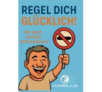 Regel dich glücklich: Der ganz normale Verbotswahnsinn: 5