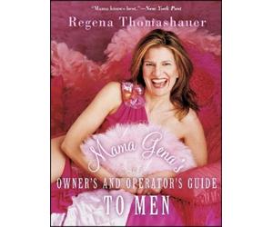 Regena Thomashauer Mama Gena's Owner's and Operator's Guide to Men (Tascabile)