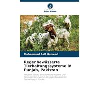 Regenbewässerte Tierhaltungssysteme in Punjab, Pakistan: Aktuelle Trends, wirtschaftliche Aspekte und Herausforderungen in der regenbewässerten Tierhaltung in Punjab