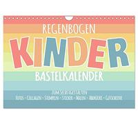 Regenbogen Kinder Bastelkalender - Zum Selbstgestalten - DIY Kreativ-Kalender (Wandkalender 2026 DIN A4 quer), CALVENDO Monatskalender: Gestalte deinen Kalender selbst!