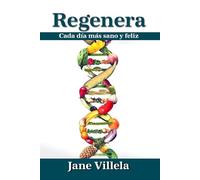 REGENERA: Cada Dia Mas Sano y Feliz