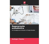 Regeneração endodôntica: Um Paradigma em Evolução na Terapia Dentária